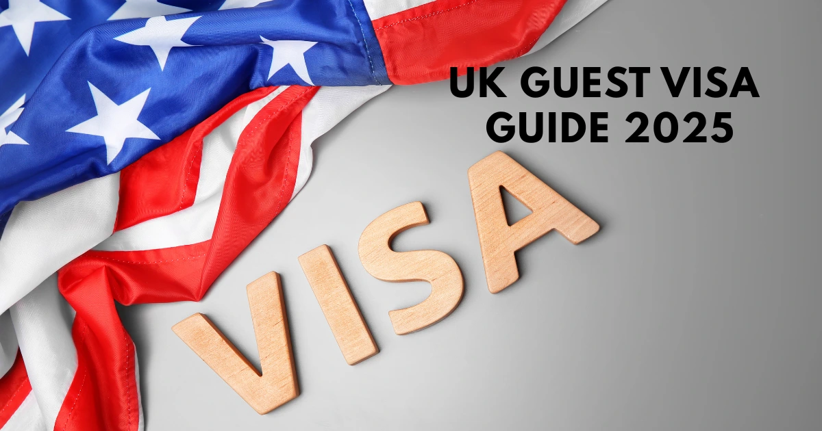 Guest Visa UK: Complete Guide to Applying for a UK Visit Visa